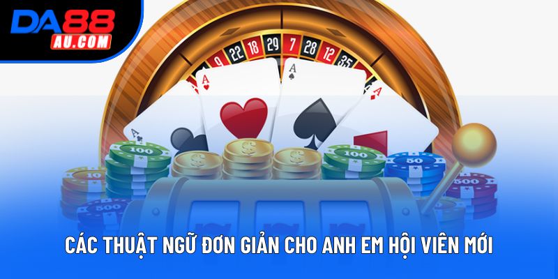 Các thuật ngữ đơn giản cho anh em hội viên mới