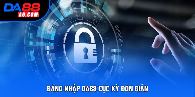 Đăng nhập DA88 cực kỳ đơn giản