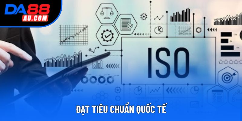 Đạt tiêu chuẩn quốc tế